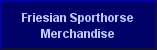 Friesian Sporthorse Merchandise